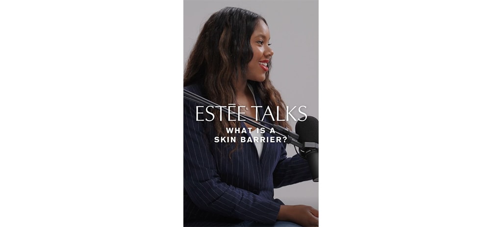 estee lauder experts discussing what a skin barrier is and how to repair it
